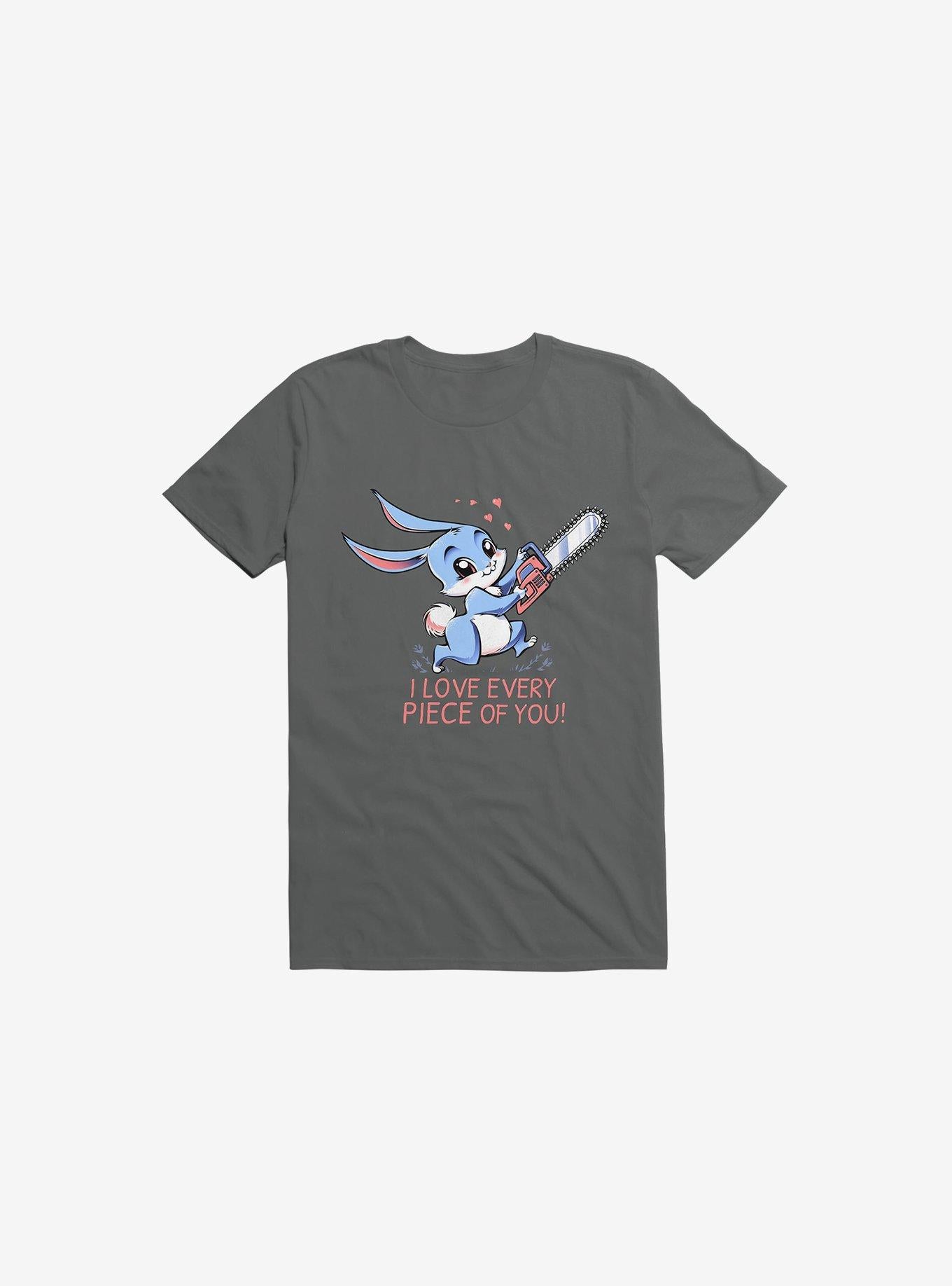 I Love Every Piece Of You Bunny Charcoal Grey Shirt T Shirt Everyday Wear
