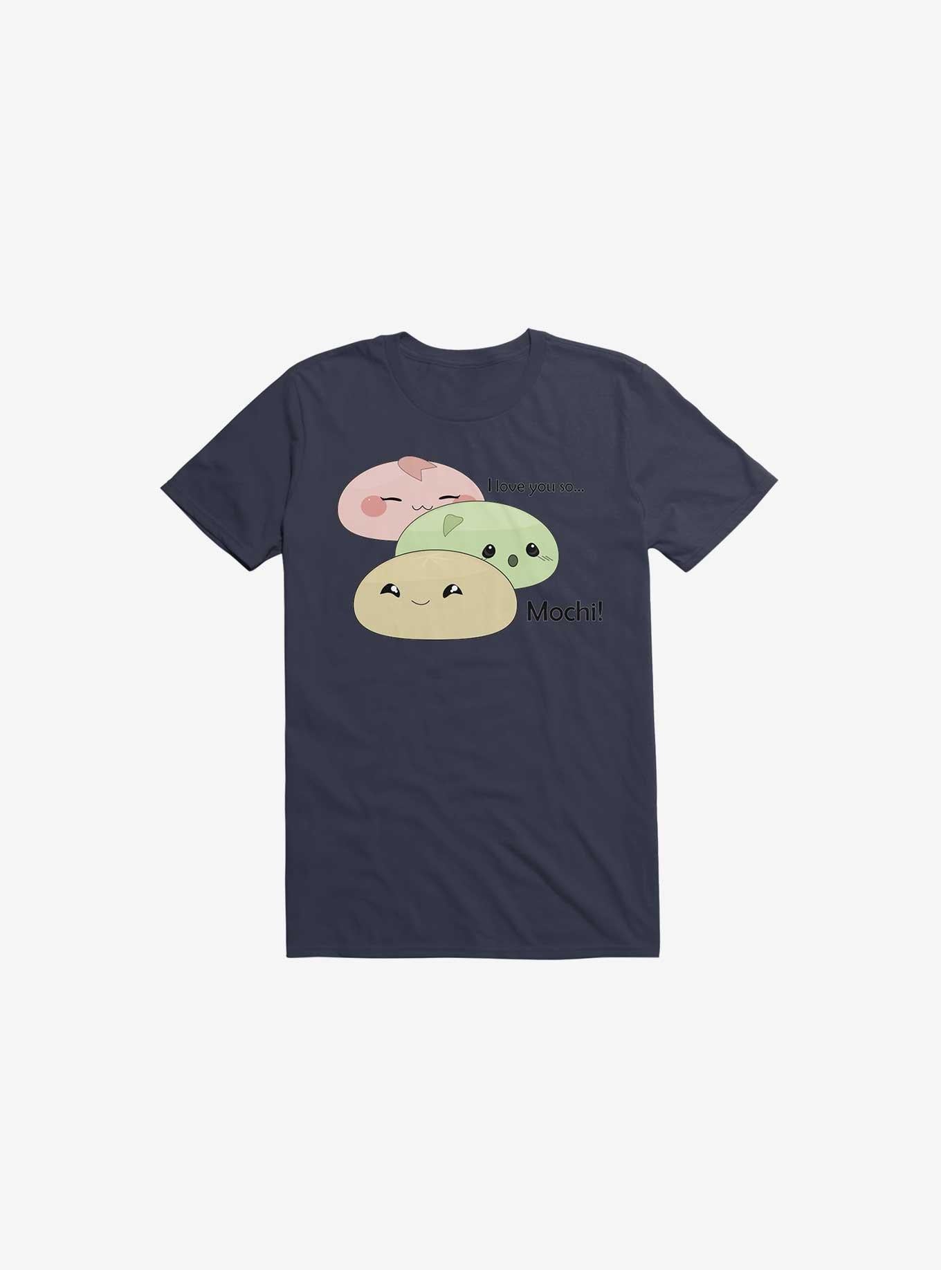 Kawaii I Love You So Mochi Shirt T Shirt Gift Ready