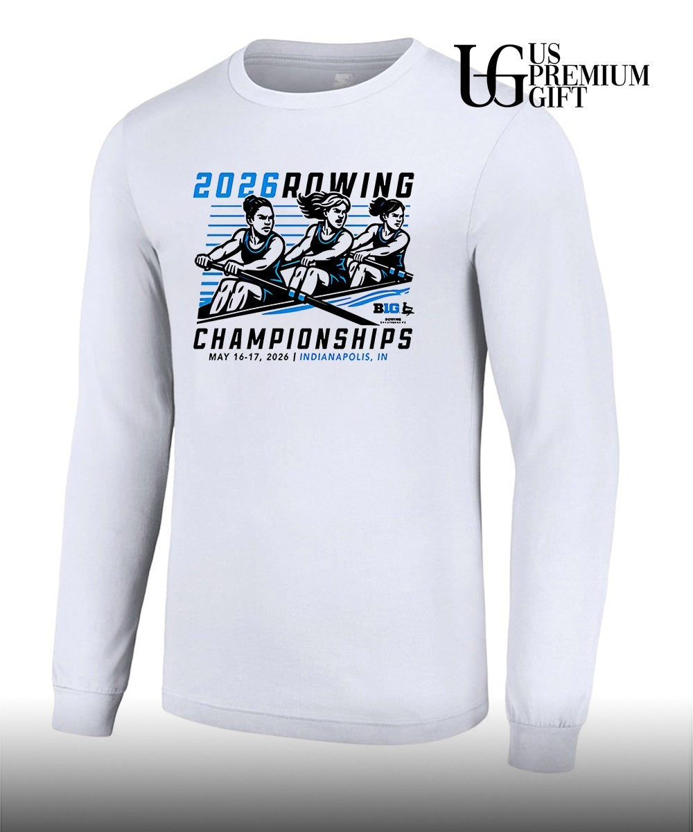 2026 Rowing Championships Big Ten shirt Unisex T-shirt, Sweatshirt, Hoodie, Long Sleeve Tee