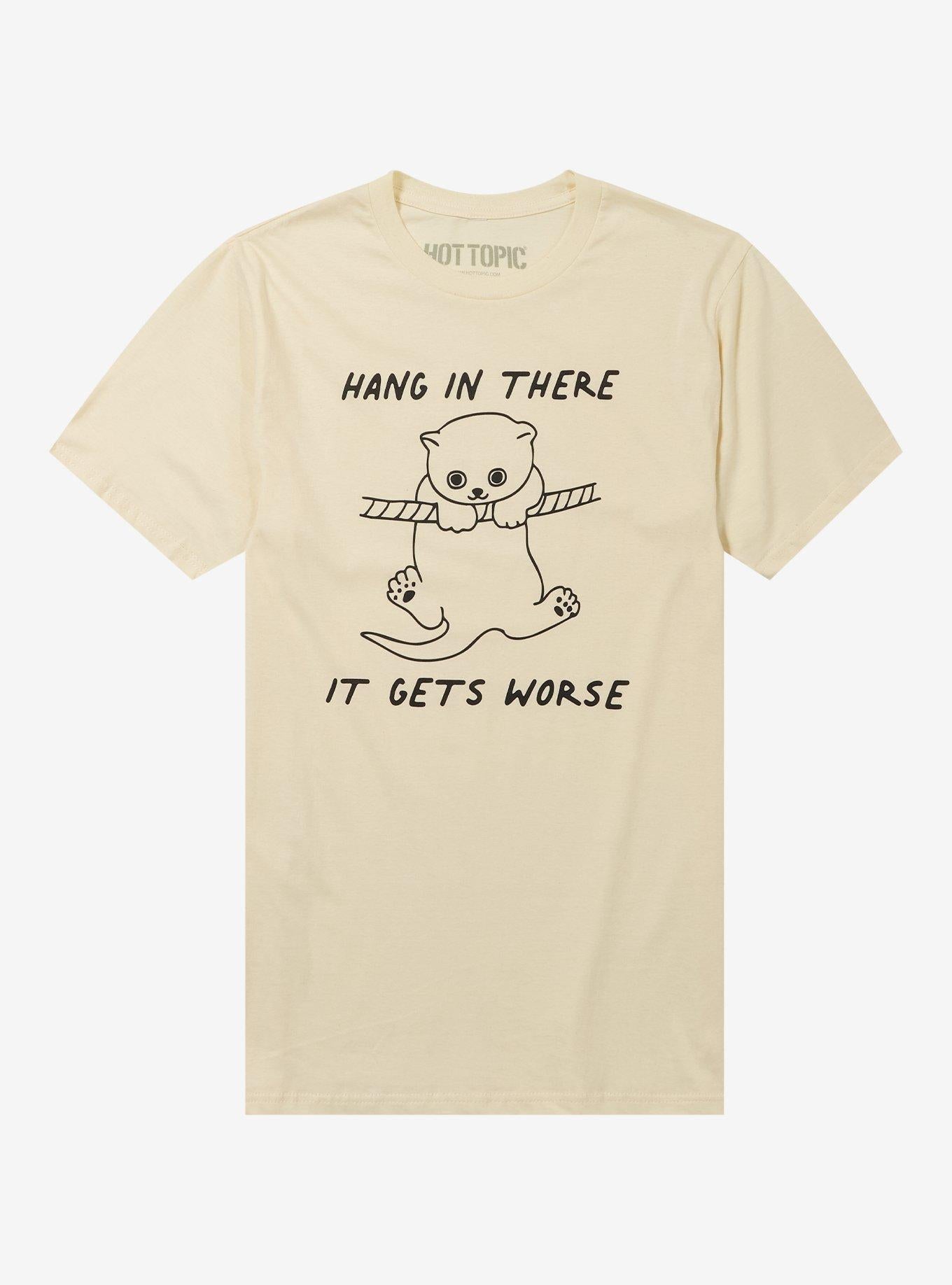Hang In There Worse Cat Shirt T Shirt New Arrival