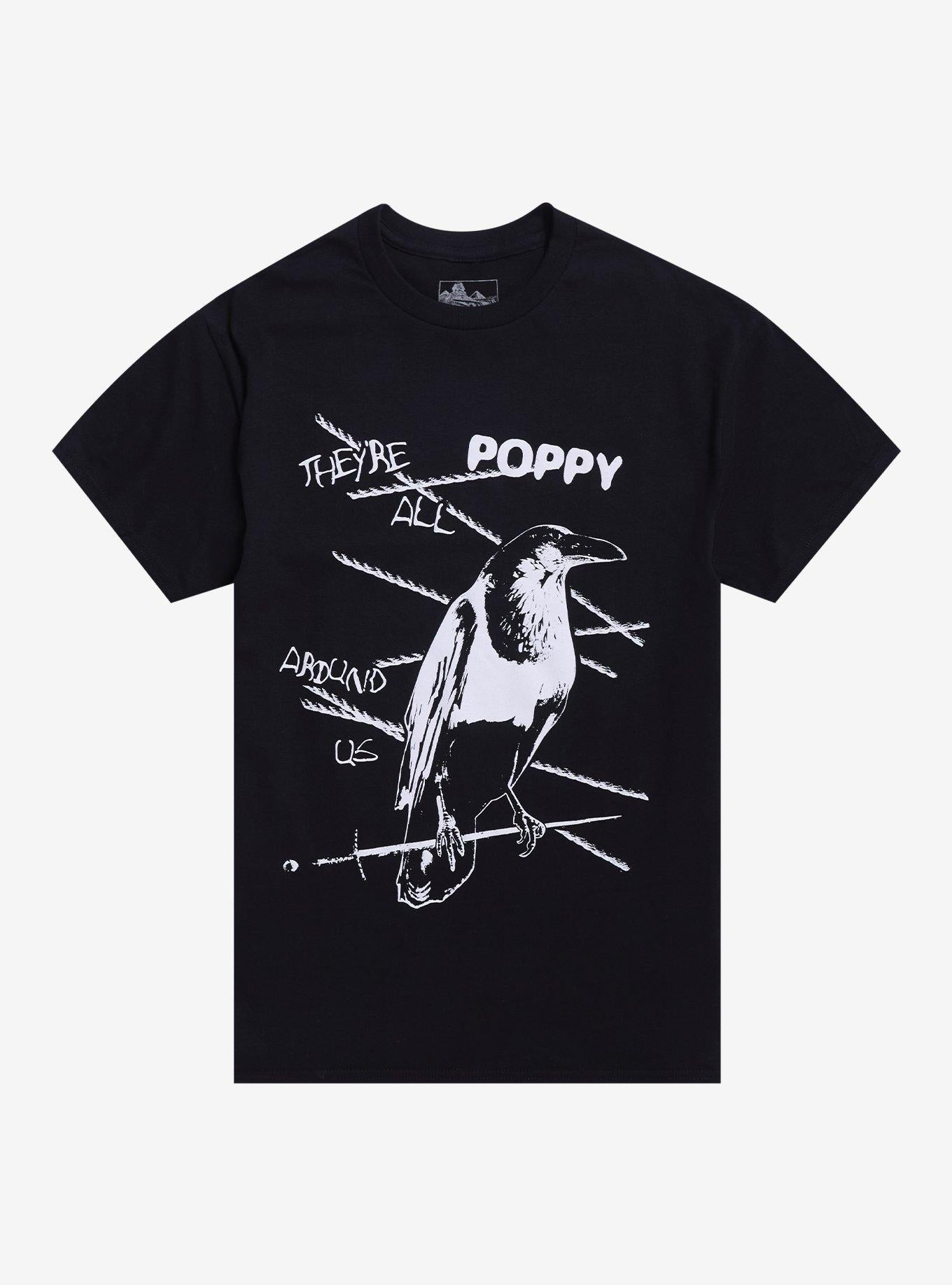 Poppy They re All Around Us Crow Shirt T Shirt Clean Design