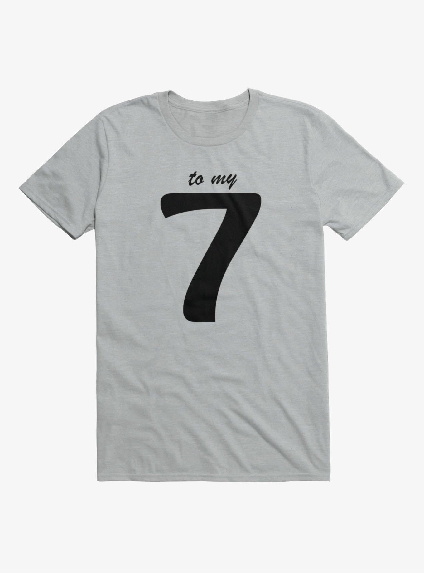 Six Seven To My Seven Shirt T Shirt Clean Design