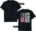I Stand For The Flag And Kneel For The Cross On Back