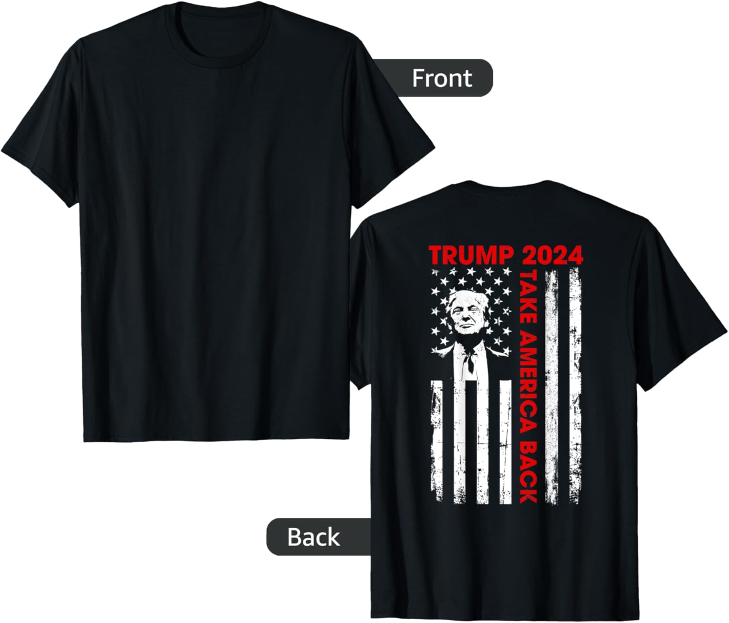 Donald Trump 2024 Take America Back American Flag On Back