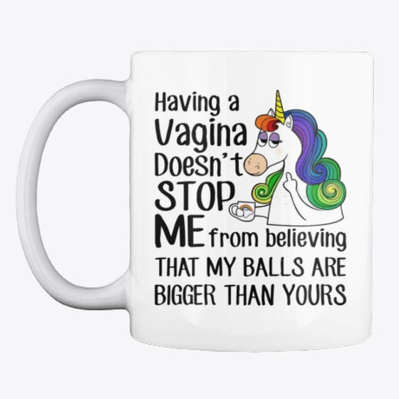 Having A Vagina Doesn't Stop Me Unicorn | Premium Unisex T-Shirt