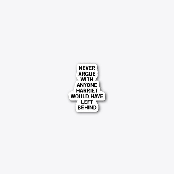 Harriet Never Argue | Graphic T-Shirt for Unisex