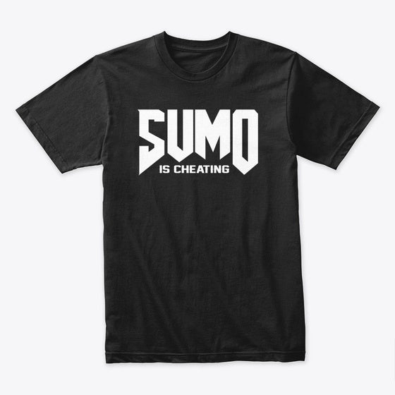 Sumo is Cheating Tee T Shirt Premium Quality High CTR Pick