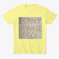 Can't change for you collection | Graphic T-Shirt for Unisex