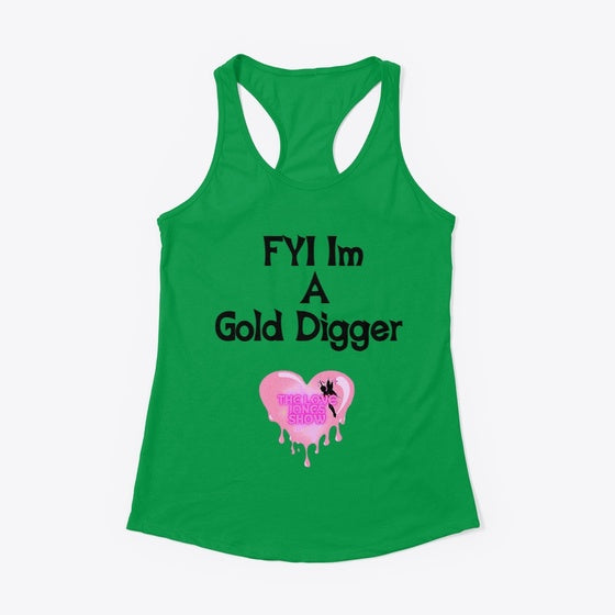 FYI Im a Gold Digger Shirt