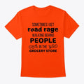 Road Rage in the Grocery Store | Premium Unisex T-Shirt