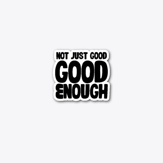 Not just good good enough | Premium Unisex T-Shirt