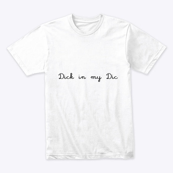Dick in My Dick Shirt
