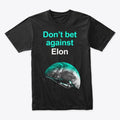 Don't bet against Elon | Premium Unisex T-Shirt