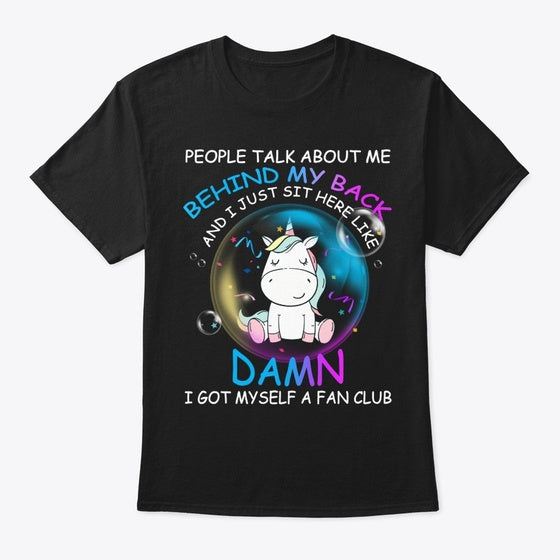 People Talk About Me Behind My Back | Premium Unisex T-Shirt