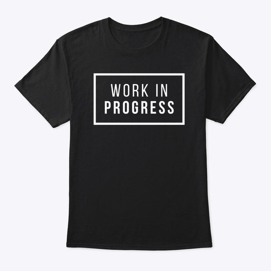 Work in Progress | Premium Unisex T-Shirt