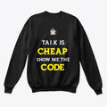 Talk Is Cheap, Show Me the Code Shirt