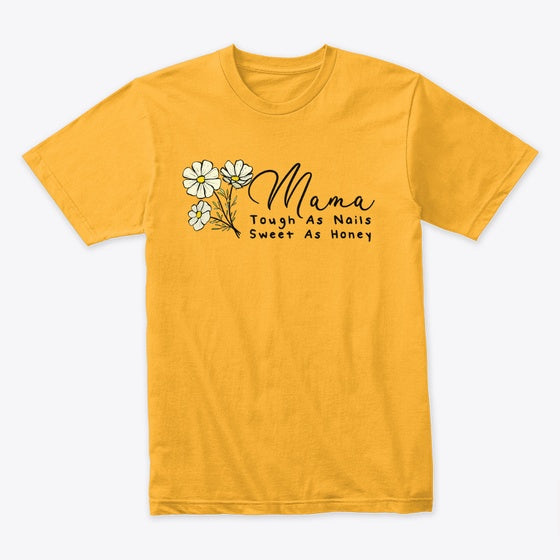 MAMA - tough as nails sweet as honey | Premium Unisex T-Shirt