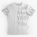 Take me with you | Premium Unisex T-Shirt, Trending Graphic Tee