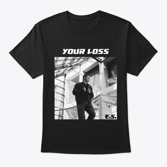Your Loss Shirt