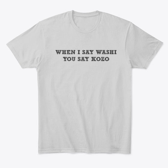 When I say Washi | Premium Unisex T-Shirt