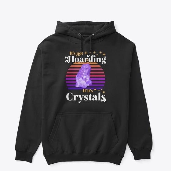 It s Not Hoarding If It s Crystals Apparel Viral US Style Streetwear Essential