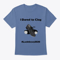 I Dared to Clog Merch | Premium Unisex T-Shirt