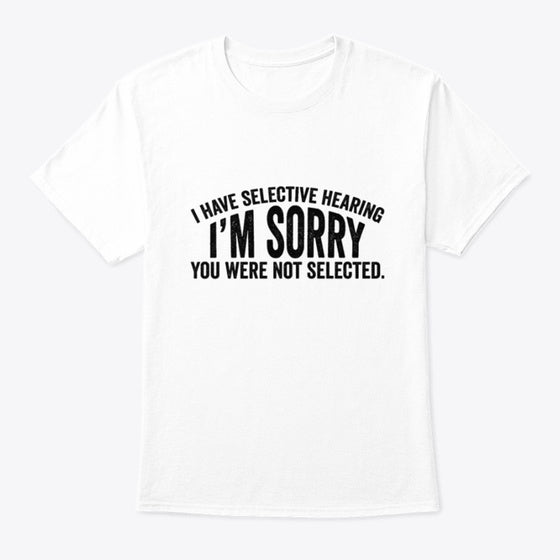 You were not selected | Premium Unisex T-Shirt