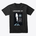 Locked In | Graphic T-Shirt for Unisex