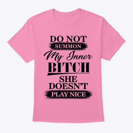 Do Not Summon My Inner Bitch | Premium Unisex T-Shirt