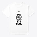 THE BIBLE SAYS IT'S FLAT | Graphic T-Shirt for Unisex