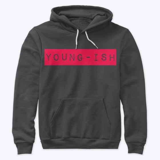 Young-ish Premium Hoodie | Premium Unisex T-Shirt
