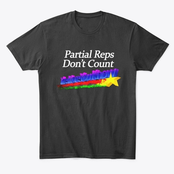 Partial Reps Don't Count | Premium Unisex T-Shirt