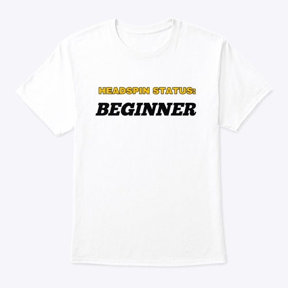 UNISEX STATUS BEGINNER T SHIRT T Shirt Best Seller Look Hot Search US