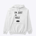 JUST A HOLE Apparel Premium Quality Gaming Fan Favorite