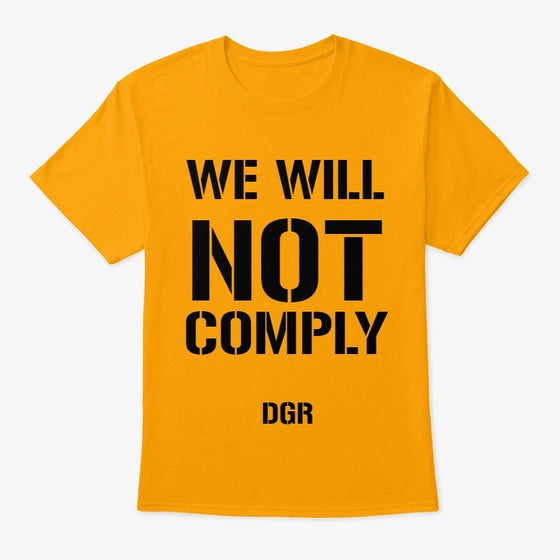 WE WILL NOT COMPLY | Premium Unisex T-Shirt, Trending Graphic Tee