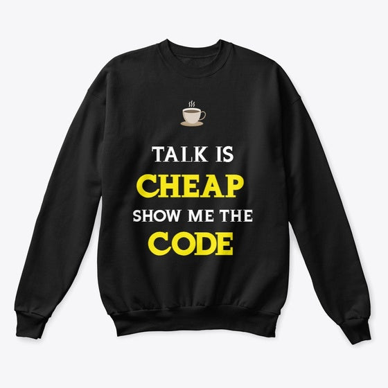 Talk is Cheap Show Me the Code | Graphic T-Shirt for Unisex