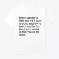 teach a man 3 | Premium Unisex T-Shirt
