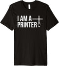 I Am A Printer 3D Printing Printer Premium