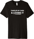 Tangled in yarn and loving it Premium