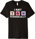Funny Scientist Knitting I Knit Yarn Periodically Crochet Premium