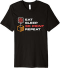 Eat Sleep 3D Print Repeat 3D Printing Printers Fans Premium