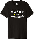 Horny 3D Printing Funny Maker Diy Tech Enthusiast Premium