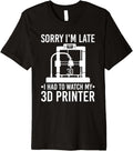 3D Print Sorry Im Late 3D Printer 3D Printing Premium