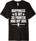 Happiness Is My 3D Printer My Dog Pets Premium