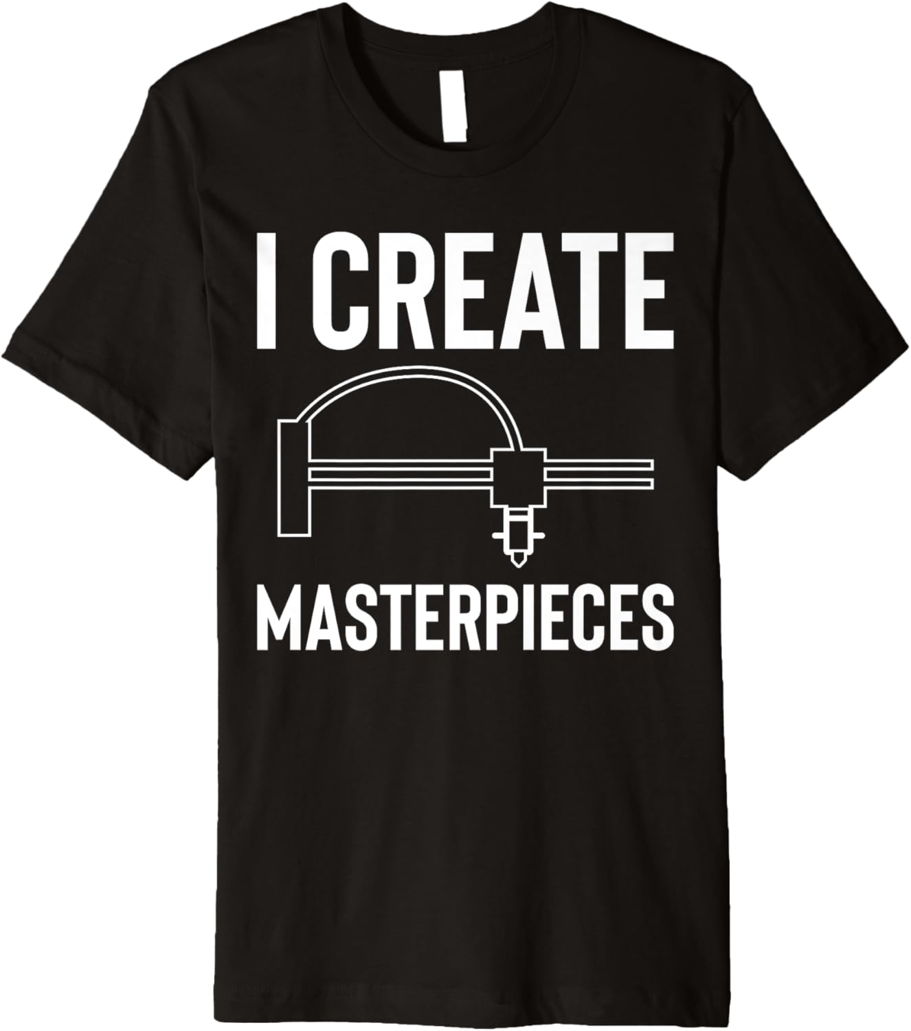 I Create Masterpieces 3D Printer Printing Premium