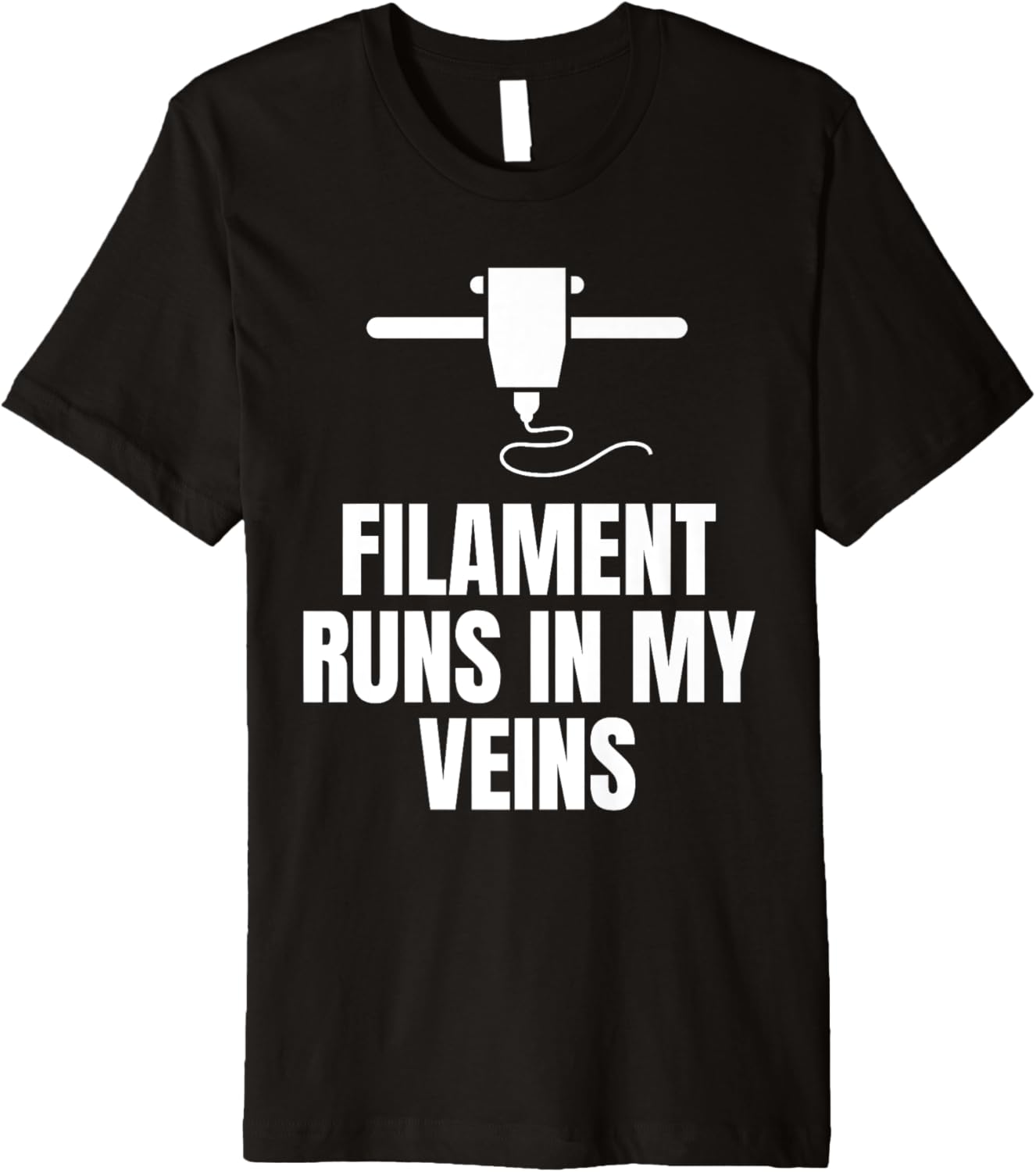 Filament Runs In My Veins 3D Printer Printing Premium