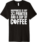 Happiness Is My 3D Printer Coffee 3D Printing Printer Premium