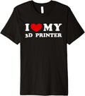 I Love My 3D Printer I Heart My 3D Printer Premium