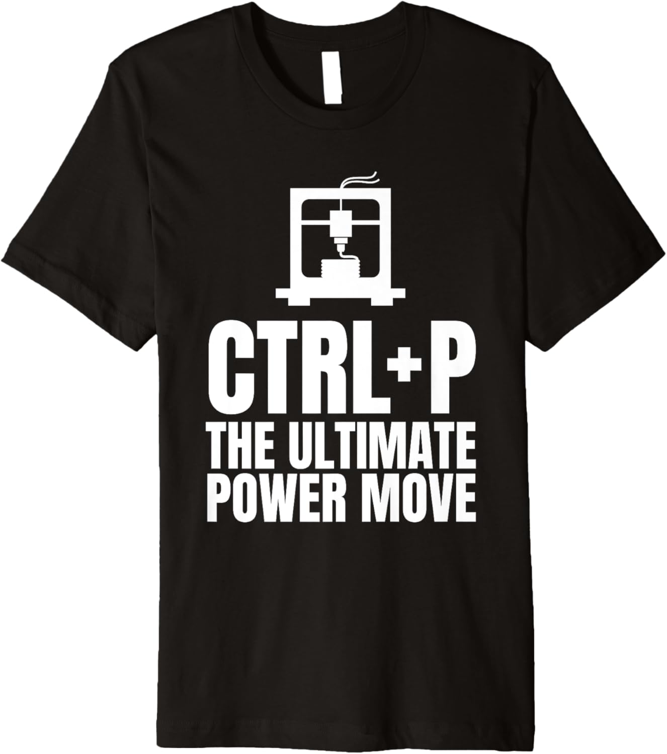 Ctrl P Ultimate Power Move 3D Printer Printing Premium