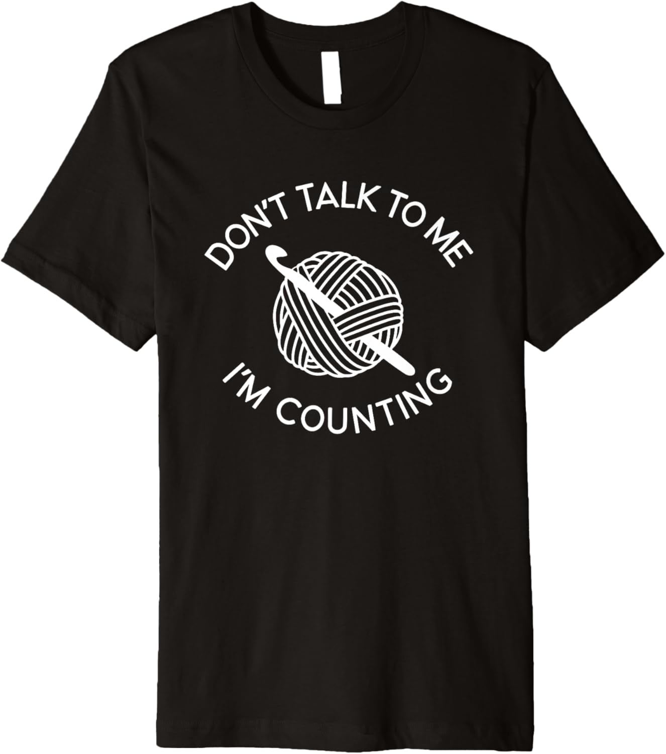 Don't Talk To Me I'm Counting Funny Crochet Yarn Premium